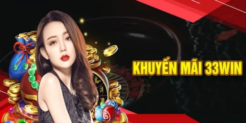 Hướng dẫn nhận khuyến mãi 33win